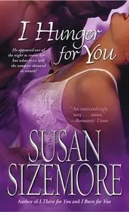 «I Hunger for You» by Susan Sizemore