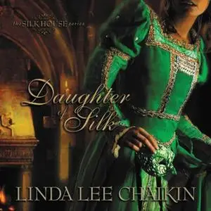 «Daughter of Silk» by Linda Lee Chaikin