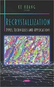 Recrystallization: Types, Techniques and Applications