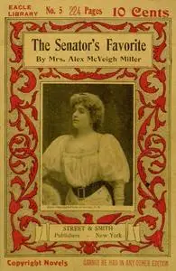 «The Senator's Favorite» by Alex. Mcveigh Miller