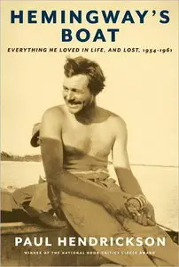 Hemingway's Boat: Everything He Loved in Life, and Lost, 1934-1961 (repost)