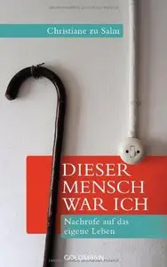 Dieser Mensch war ich: Nachrufe auf das eigene Leben (repost)