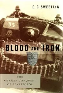 Blood and Iron: The German Conquest of Sevastopol (Repost)