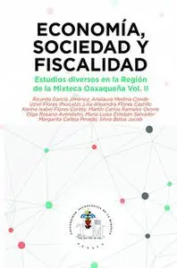 «Economía, Sociedad y Fiscalidad» by Ricardo García Jiménez,Lilia Alejandra Flores Castillo,Olga Rosario Avendaño,Silvia