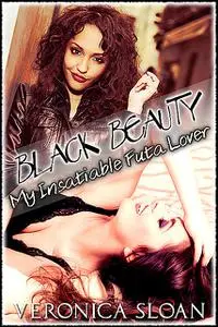 «Black Beauty: My Insatiable Futa Lover» by Veronica Sloan