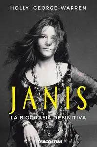 Holly George-Warren - Janis. La biografia definitiva