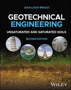 Geotechnical Engineering: Unsaturated and Saturated Soils, 2nd Edition