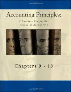 Accounting Principles: A Business Perspective, Financial Accounting Chapters (9 - 18): An Open College Textbook