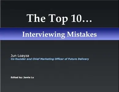 The Top 10 Interviewing Mistakes