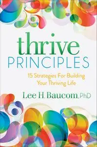 «Thrive Principles» by Lee H. Baucom