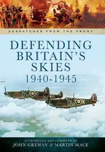 Defending Britain's Skies 1940-1945 (Despatches from the Front)