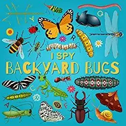 I Spy Backyard Bugs: A Fun Guessing Game Picture Book for Kids Ages 2-5 (I Spy Books for Kids 5)