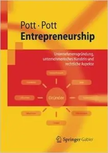Entrepreneurship: Unternehmensgründung, Unternehmerisches Handeln und Rechtliche Aspekte