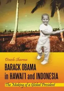 Barack Obama in Hawai'i and Indonesia: The Making of a Global President (Repost)