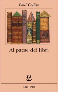 Al paese dei libri di Paul Collins