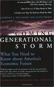 The Coming Generational Storm: What You Need to Know about America's Economic Future