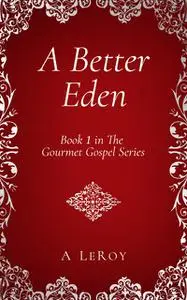 «A Better Eden» by A LeRoy