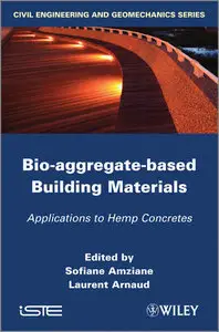 Bio-aggregate-based Building Materials: Applications to Hemp Concretes (ISTE)