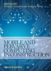 Mobile and Pervasive Computing in Construction (Repost)