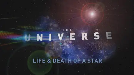 The Universe. Season 1, Episode 10 - Life and Death of a Star (2007)