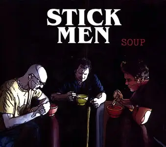 Stick Men - Soup (2010)