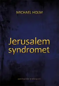 «Jerusalemsyndromet» by Michael Holm