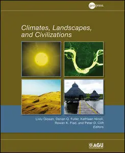 Climates, Landscapes, and Civilizations (Geophysical Monograph Series)
