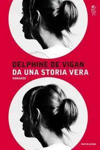 Delphine de Vigan - Da una storia vera (Repost)