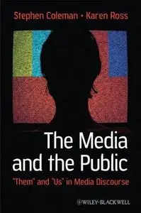 The Media and the Public: “Them” and “Us” in Media Discourse (Repost)