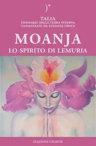 Stefania Croce - Moanja. Lo Spirito di Lemuria