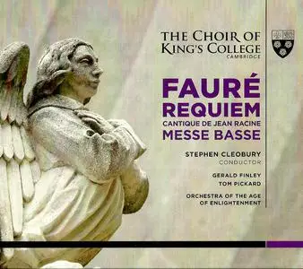 Orchestra of the Age of Enlightenment, Stephen Cleobury - Fauré: Requiem, Messe Basse (2014)