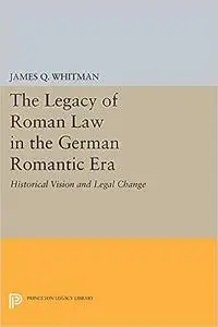 The Legacy of Roman Law in the German Romantic Era