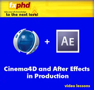 Video Lessons FXPHD Cinema4D and After Effects in Production