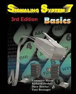 Signaling System 7 (SS7) Basics, 3rd Edition (Repost)