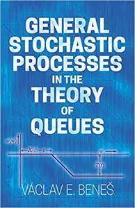 General Stochastic Processes in the Theory of Queues