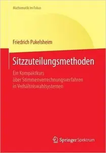 Sitzzuteilungsmethoden: Ein Kompaktkurs über Stimmenverrechnungsverfahren in Verhältniswahlsystemen