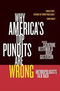 Why America's Top Pundits Are Wrong: Anthropologists Talk Back