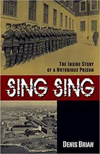 Sing Sing: The Inside Story of a Notorious Prison