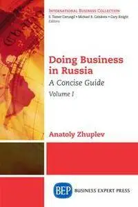 Doing Business in Russia : A Concise Guide, Volume I