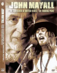 John Mayall - The Godfather of British Blues / The Turning Point - 2004