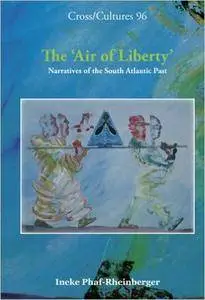 The Air of Liberty: narratives of the South Atlantic past (repost)