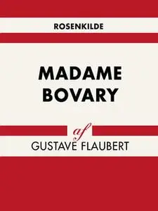 «Madame Bovary» by Gustave Flaubert