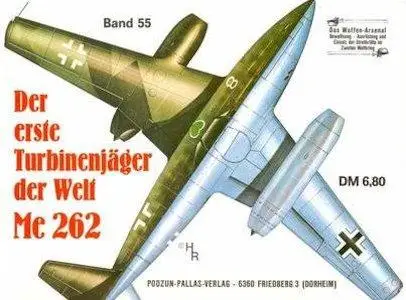 Der Erste Turbinenjager der Welt Me 262 (Waffen-Arsenal Band 55) (Repost)