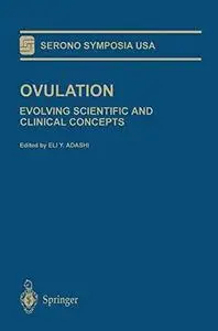 Ovulation: Evolving Scientific and Clinical Concepts