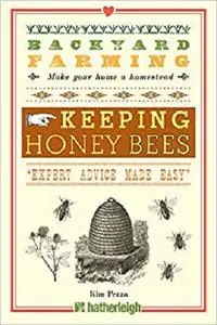 Backyard Farming: Keeping Honey Bees: From Hive Management to Honey Harvesting and More [Repost]