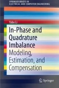 In-Phase and Quadrature Imbalance: Modeling, Estimation, and Compensation [Repost]