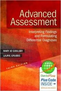 Advanced Assessment: Interpreting Findings and Formulating Differential Diagnoses (3rd edition) (Repost)