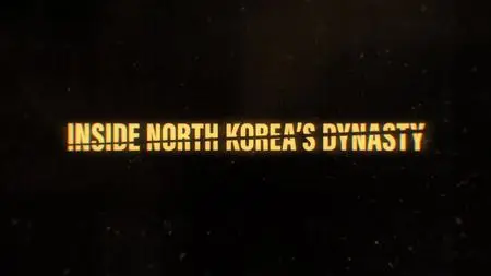 NG. - Inside North Korea's Dynasty: Kingdom of the Kims (2018)