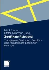 Zertifikate Reloaded: Transparenz, Vertrauen, Rendite - Eine Anlageklasse Positioniert Sich Neu