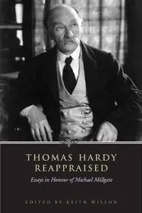 Thomas Hardy Reappraised: Essays in Honour of Michael Millgate (Heritage)